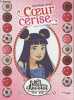 Coeur Cerise - Tome 1 : Les filles au chocolat. SEBASTIEN RAYMOND - MERLI ANNA - CASSIDY CATHY