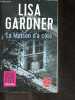 La Maison d'à côté. Lisa Gardner - CECILE DENIARD (trad.)