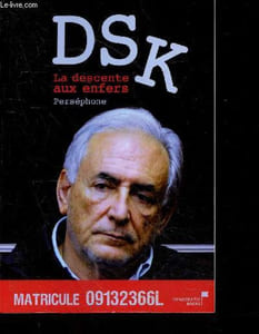Dsk, la descente aux enfers
