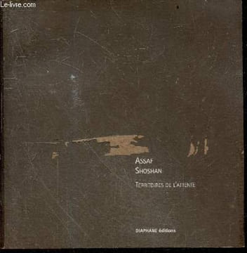 Territoires de l'Attente + envoi de l'auteur. ASSAF SHOSHAN- vidal laurent, pasternak gil ...