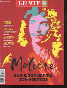 "Le vif hors serie 9 septembre 2022- Moliere sa vie son oeuvre son heritage- fabrice luchini ""moliere est le roi du silence""- provocateur ou vedete royale? un boulimique de travail- tops et flops des adaptations au cinema- poquelin a la mode du plat pays.."
