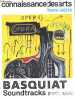 Connaissance des arts - hors serie N°1024- Basquiat Soundtracks - basquiat en noires et en blanches - l'homme d'un destin fulgurant- entre peinture et ...