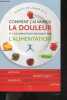 Comment j'ai vaincu la douleur et l'inflammation chronique par l'alimentation - arthrose, asthme, lupus, diabete type 2, fibromyalgie, gastrite, ...