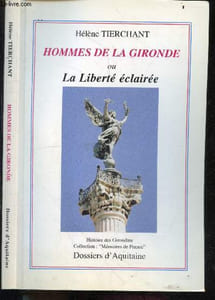 "Hommes de la gironde ou la liberte eclairee - Histoire des girondins, collection ""Memoires de France"""
