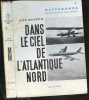 Dans le ciel de l'atlantique nord, l'epopee de l'aviation de Lindbergh au jet avec une carte - collection Mappemonde. MEZERETTE JEAN