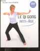 Le Qi Gong anti-âge - Inclus un DVD - guide du quotidien pour optimiser sa forme ou retablir telle ou telle partie du corps- flexiblite des ...