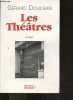 Les theatres - roman + envoi de l'auteur. DOULSAN GERARD