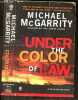 Under the Color of Law. Michael McGarrity