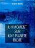 Un moment sur une planete bleue. SERIS ALAIN