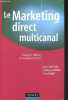 Le marketing direct multi-canal - Prospecter, fidéliser et reconquerir le client - fonctions de l'entreprise marketing, communication. Claeyssen yan, ...