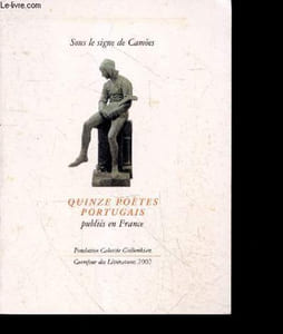 Quinze poetes portugais publies en France - precede de Luis de camoes et suive de Le poete dans la cite - antonio nobre, sophia de mello breyner andresen, mario cesariny de vasconcelos, eugenio de andrade, david mourao ferreira, pero tamen, ruy belo, ...