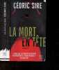 La mort en tete - thriller. Cedric Sire