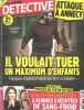 Le nouveau Detective N°2127- 14 juin 2023- attaque a annecy- il voulait tuer un maximum d'enfant- valence: proces du tueur de DRH: licencie il se ...