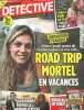 Le nouveau Detective N°2133- 26 juillet 2023- road trip mortel en vacances celine n'aurait jamais du s'aventurer dans ce coin isolé - 1 balle pour sa ...