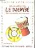 Le djembe - tout pour debuter, tout pour jouer - Conventions d'ecriture, l'instrument, differents djembes, positions, differents sons, exercices, ...