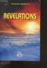 Revelations - Tome 1, Les temoignages de militaires et de fonctionnaires americains sur les secrets les mieux gardes de notre histoire. Steven-M ...