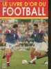 Le livre d'or du football - 1992 - preface de Fabrice GUY. Pierre-Marie Descamps, Gerard Ejnes