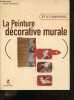 La peinture decorative murale - collection et si j apprenais. Reyes pujol xicoy