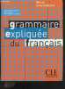 Grammaire expliquee du français - Niveau intermediaire. Sylvie Poisson-Quinton, Reine Mimran, Maheo ...