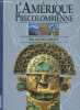 L'amerique precolombienne - atlas historique. Wood marion