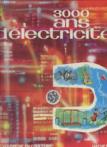3000 ans d'electricite - Encyclopedie des couleus