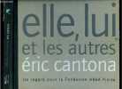 Elle, lui et les autres - Un regard pour la Fondation Abbé Pierre. Eric Cantona