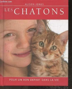 Les chatons - pour un bon depart dans la vie