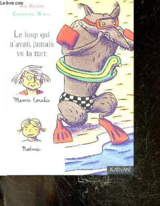 Le loup qui n'avait jamais vu la mer - collection Premiere lune N°7 - 5 / 7ans