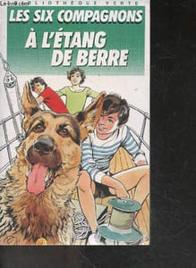 Les six compagnons a l'etang de Berre - Bibliotheque verte N°182