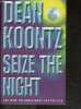 Seize the Night. Dean Koontz