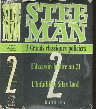 L'assassin habite au 21 + l'infaillible silas lord - 2 grands classiques policiers (en un ouvrage). STEEMAN STANISLAS ANDRE