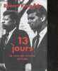 13 jours, la crise des missiles de Cuba. Robert Kennedy, Madeleine Chapsal, Meier...