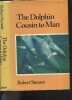 The dolphin cousin to man - 16 pages of colour plates, 32 pages of black and white plates ans 10 drawings in the text. ROBERT STENUIT- osborne ...