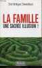 La famille une sacrée illusion !. Devedeux Dominique