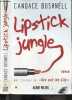 Lipstick jungle - roman. Candace Bushnell, Madeleine Nasalik (Traduction)