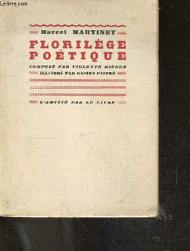 Florilege poetique - avec un avant propos et un choix d'opinions - compose par Violette Rieder - illustré par Gaston Pastre. MARTINET MARCEL