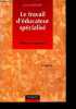 Le travail d'educateur spécialise - Ethique et pratique - 2e edition - action sociale. Joseph Rouzel