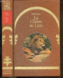 La chasse au lion - L'algerie heureuse