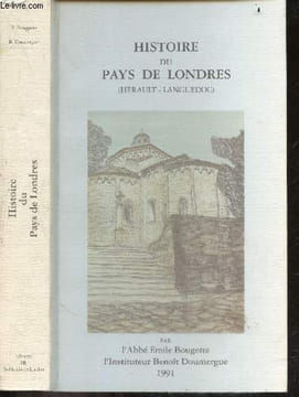 Histoire du pays de Londres (herault languedoc). ABBE EMILE BOUGETTE- DOUMERGUE BENOIT instituteur