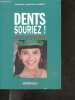 Dents Souriez ! - Dentiste : mode d'emploi. Jean-Paul Arno