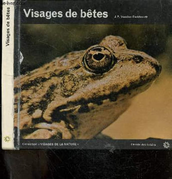 "Visages de betes - collection ""visages de la nature""". VANDEN EECKHOUDT Jean pierre