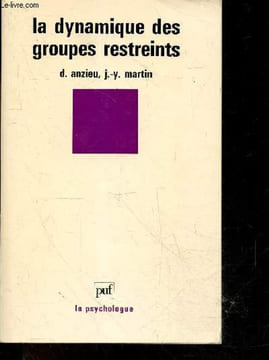 La dynamique des groupes restreints - le psychologue N°32. Didier Anzieu - Martin jacques yves