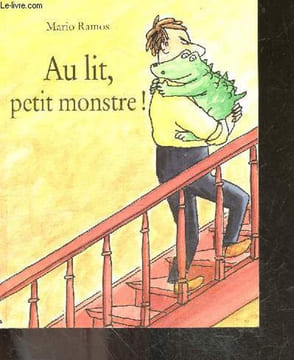 Au Lit, Petit Monstre !. Mario Ramos