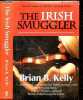 The Irish Smuggler + Envoi de l'auteur. Brian B. Kelly
