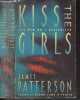 Kiss the Girls. James Patterson