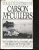 Collected Stories of Collected Stories - Including the Member of the Wedding and the Ballad of the Sad Cafe. Carson McCullers- virginia spencer carr ...