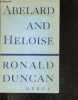 Abelard and heloise - a correspondence for the stage in two acts. RONALD DUNCAN