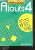 Atouts 4 - mathematiques - Tests de niveau, l'essentiel du cours, des exerccies de controle et leurs corriges. CARRUELLE CHANTAL