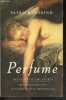 Perfume - The Story of a Murderer. Patrick Süskind - John E. Woods (traduction)