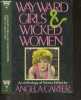 Wayward Girls And Wicked Women - an anthology of stories. Angela Carter